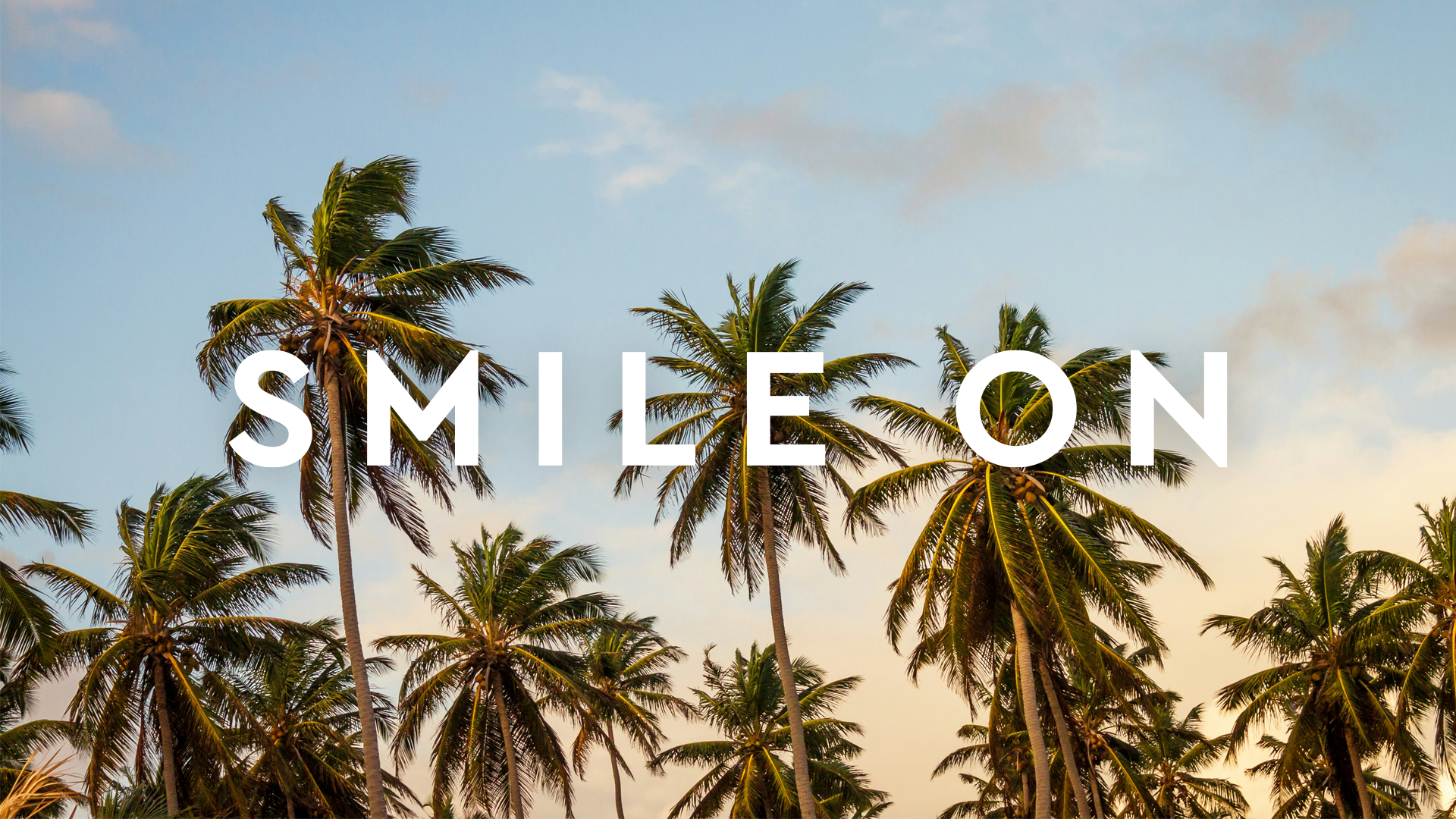 Block display of Smile On with clean branding